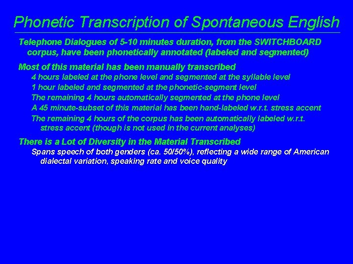 Phonetic Transcription of Spontaneous English Telephone Dialogues of 5 -10 minutes duration, from the