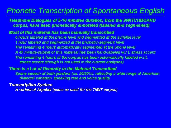 Phonetic Transcription of Spontaneous English Telephone Dialogues of 5 -10 minutes duration, from the