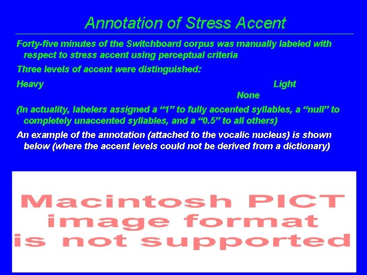 Annotation of Stress Accent Forty-five minutes of the Switchboard corpus was manually labeled with