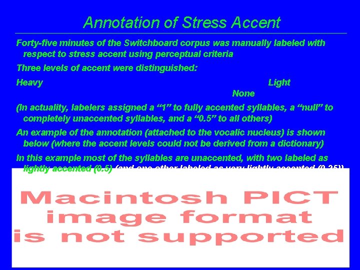 Annotation of Stress Accent Forty-five minutes of the Switchboard corpus was manually labeled with