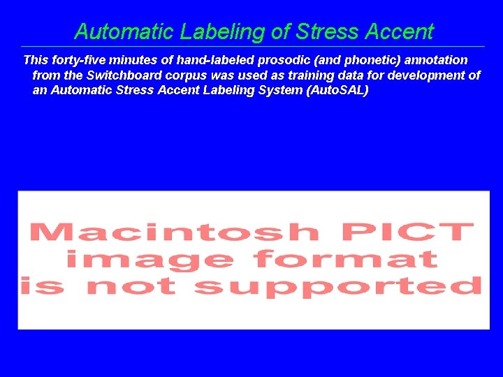 Automatic Labeling of Stress Accent This forty-five minutes of hand-labeled prosodic (and phonetic) annotation