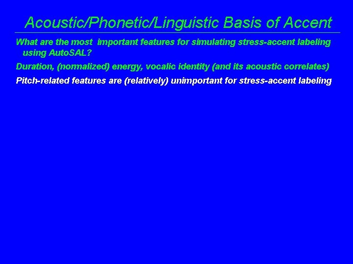 Acoustic/Phonetic/Linguistic Basis of Accent What are the most important features for simulating stress-accent labeling