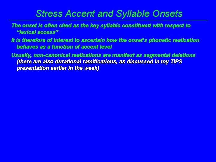 Stress Accent and Syllable Onsets The onset is often cited as the key syllabic