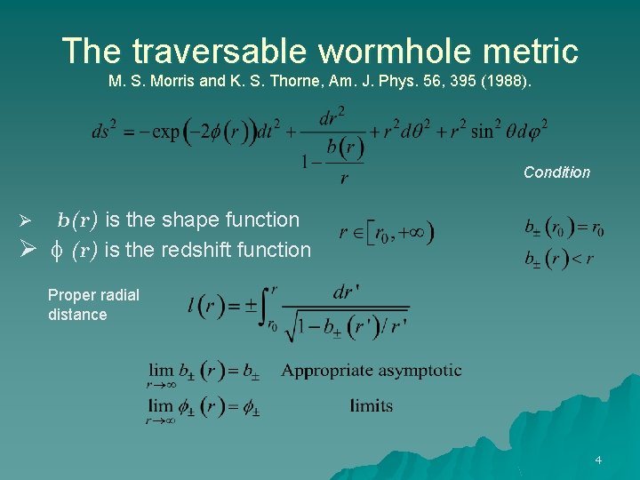 The traversable wormhole metric M. S. Morris and K. S. Thorne, Am. J. Phys.