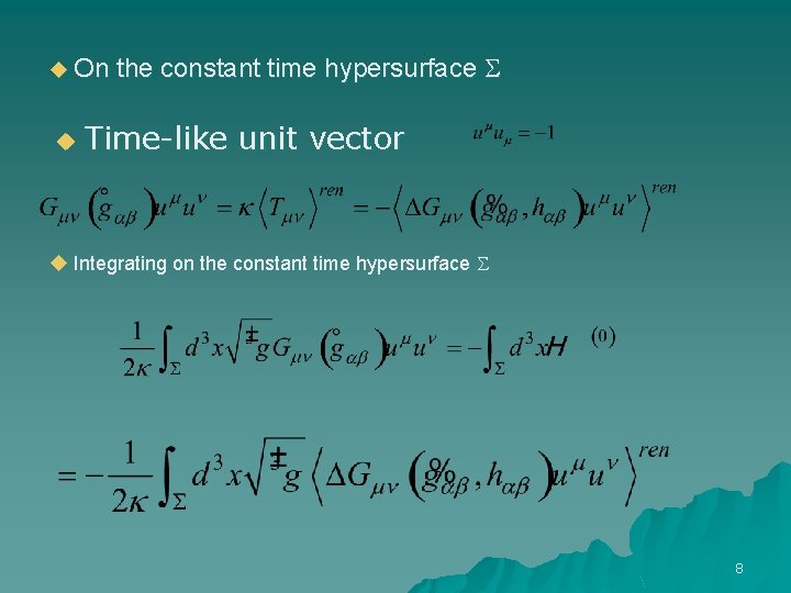 u On the constant time hypersurface S u Time-like unit vector u Integrating on