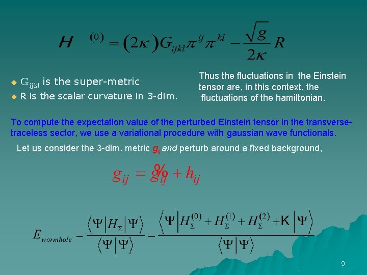 u Gijkl is u R the super-metric is the scalar curvature in 3 -dim.
