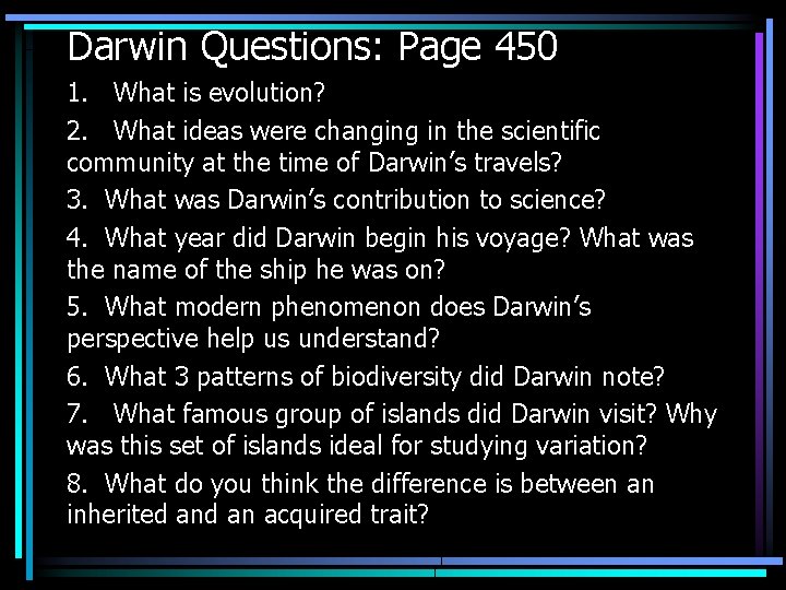 Darwin Questions: Page 450 1. What is evolution? 2. What ideas were changing in