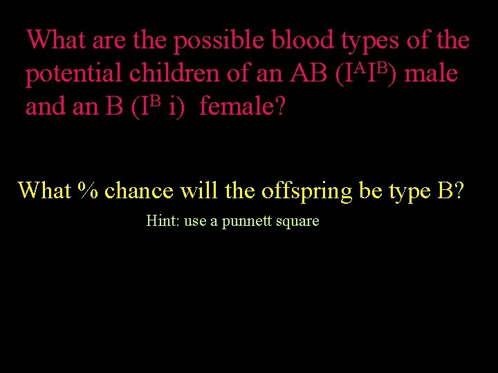 What are the possible blood types of the potential children of an AB (IAIB)
