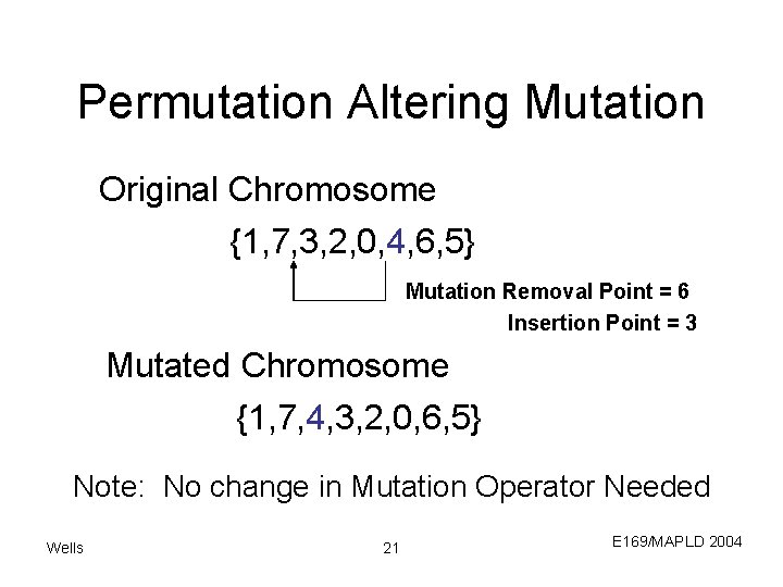 Permutation Altering Mutation Original Chromosome {1, 7, 3, 2, 0, 4, 6, 5} Mutation
