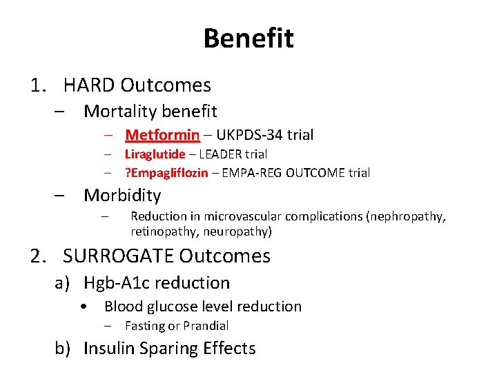 Benefit 1. HARD Outcomes – Mortality benefit – Metformin – UKPDS-34 trial – Liraglutide