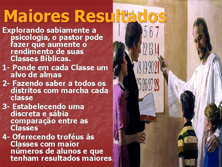 Maiores Resultados Explorando sabiamente a psicologia, o pastor pode fazer que aumente o rendimento