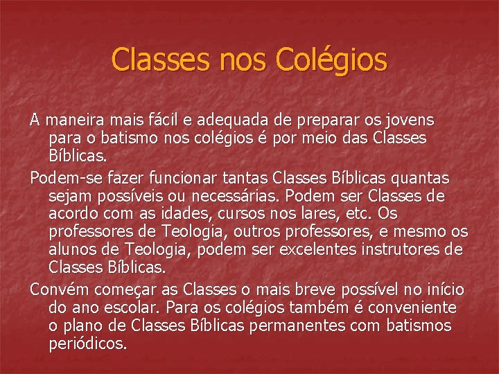 Classes nos Colégios A maneira mais fácil e adequada de preparar os jovens para