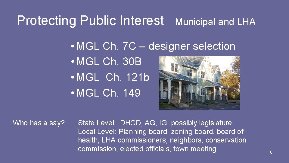 Protecting Public Interest Municipal and LHA • MGL Ch. 7 C – designer selection