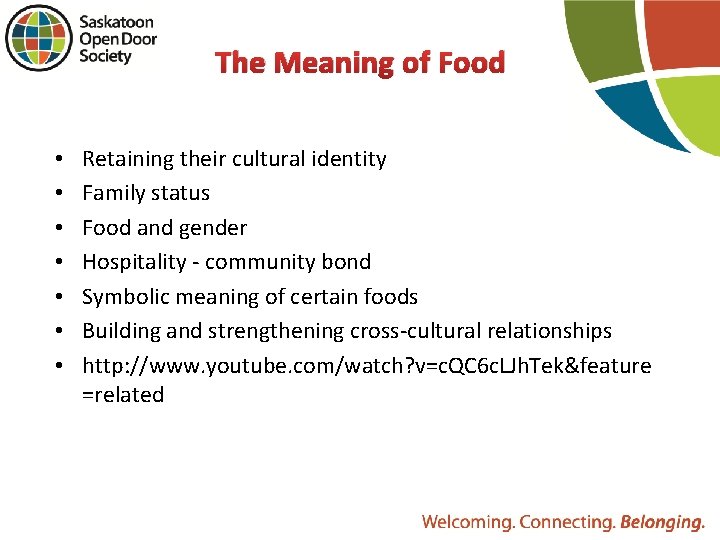 The Meaning of Food • • Retaining their cultural identity Family status Food and