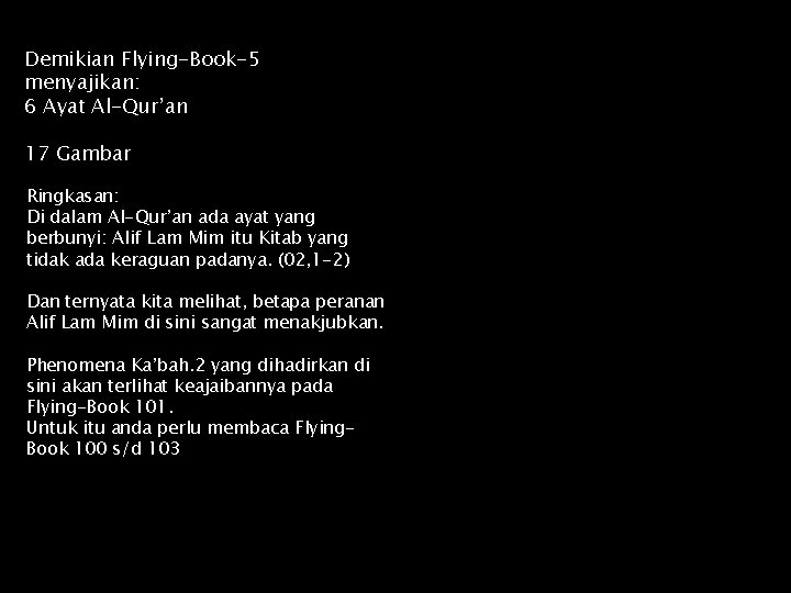 Demikian Flying-Book-5 menyajikan: 6 Ayat Al-Qur’an 17 Gambar Ringkasan: Di dalam Al-Qur’an ada ayat