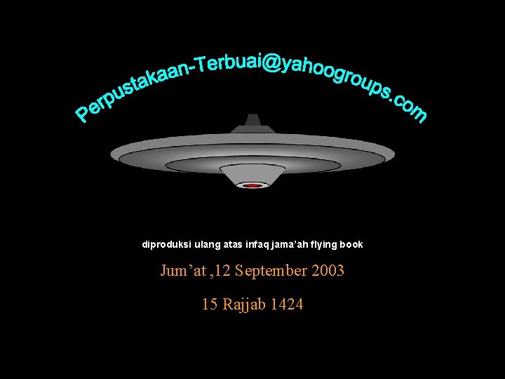 diproduksi ulang atas infaq jama’ah flying book Jum’at , 12 September 2003 15 Rajjab