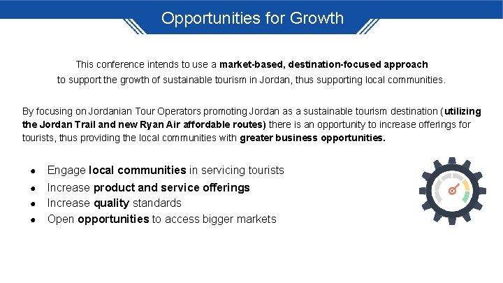 Opportunities for Growth This conference intends to use a market-based, destination-focused approach to support
