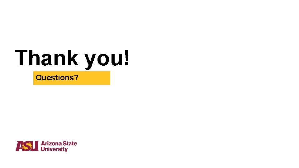 Thank you! Questions? 