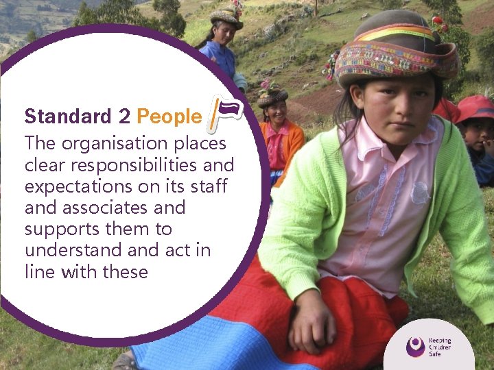 Standard 2 People The organisation places clear responsibilities and expectations on its staff and