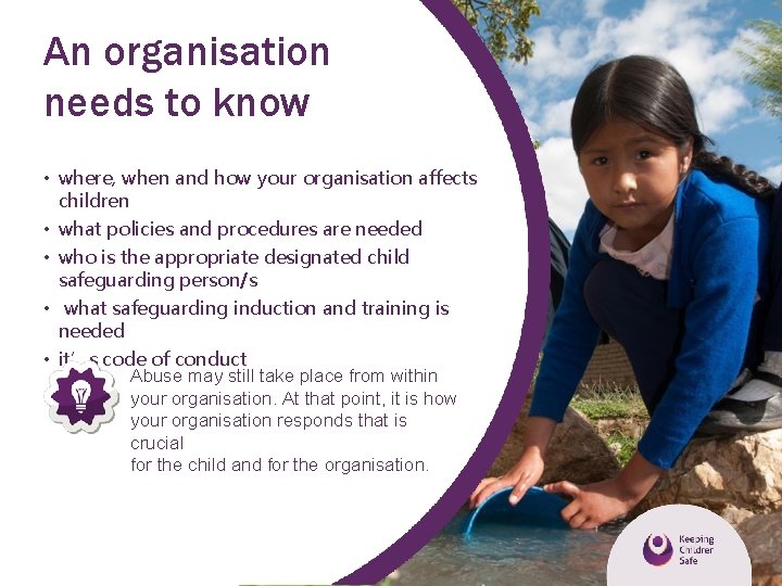 An organisation needs to know • where, when and how your organisation affects children