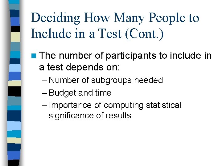 Deciding How Many People to Include in a Test (Cont. ) n The number