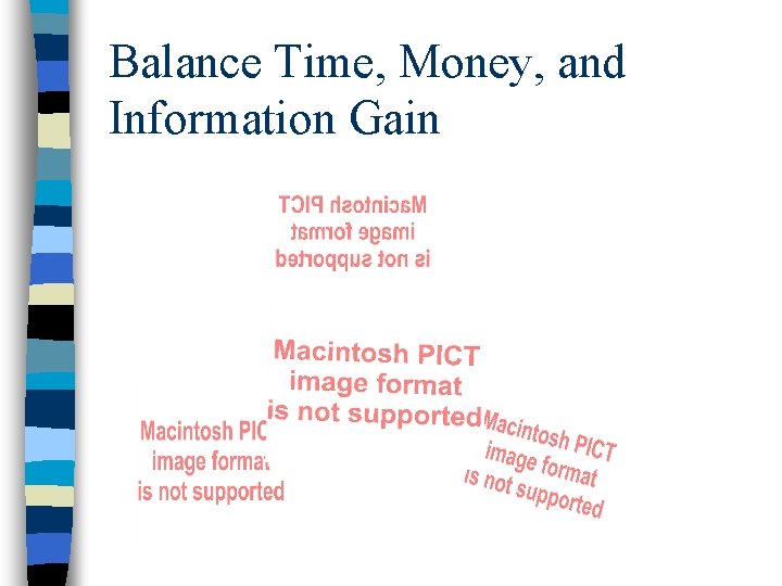 Balance Time, Money, and Information Gain 