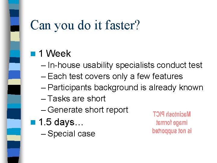 Can you do it faster? n 1 Week – In-house usability specialists conduct test