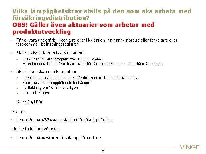 Vilka lämplighetskrav ställs på den som ska arbeta med försäkringsdistribution? OBS! Gäller även aktuarier