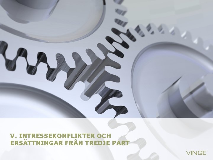 V. INTRESSEKONFLIKTER OCH ERSÄTTNINGAR FRÅN TREDJE PART 