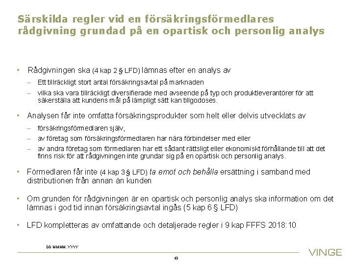Särskilda regler vid en försäkringsförmedlares rådgivning grundad på en opartisk och personlig analys •
