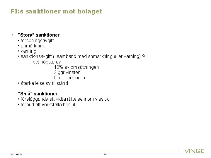 FI: s sanktioner mot bolaget • ”Stora” sanktioner • förseningsavgift • anmärkning • varning