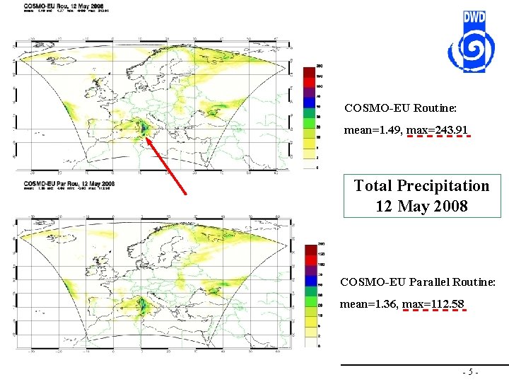 COSMO-EU Routine: mean=1. 49, max=243. 91 Total Precipitation 12 May 2008 COSMO-EU Parallel Routine: