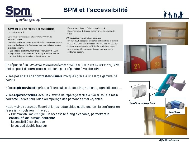 SPM et l’accessibilité En réponse à la Circulaire interministérielle n°DGUHC 2007 -53 du 30/11/07,