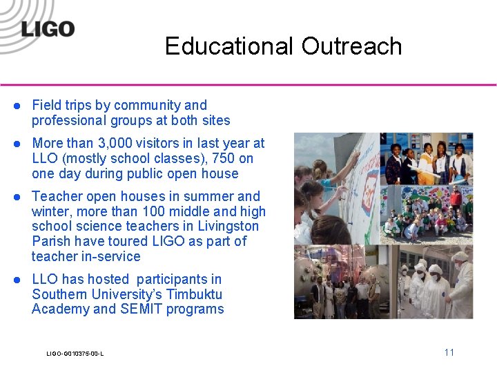 Educational Outreach l Field trips by community and professional groups at both sites l