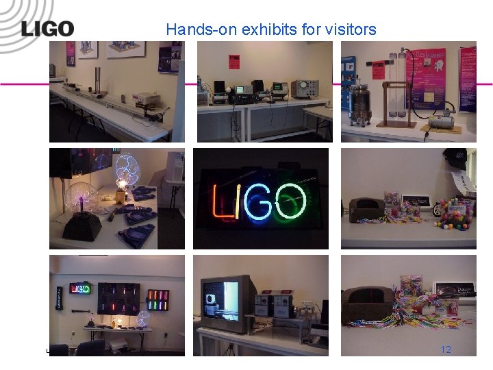 Hands-on exhibits for visitors LIGO-G 010375 -00 -L 12 