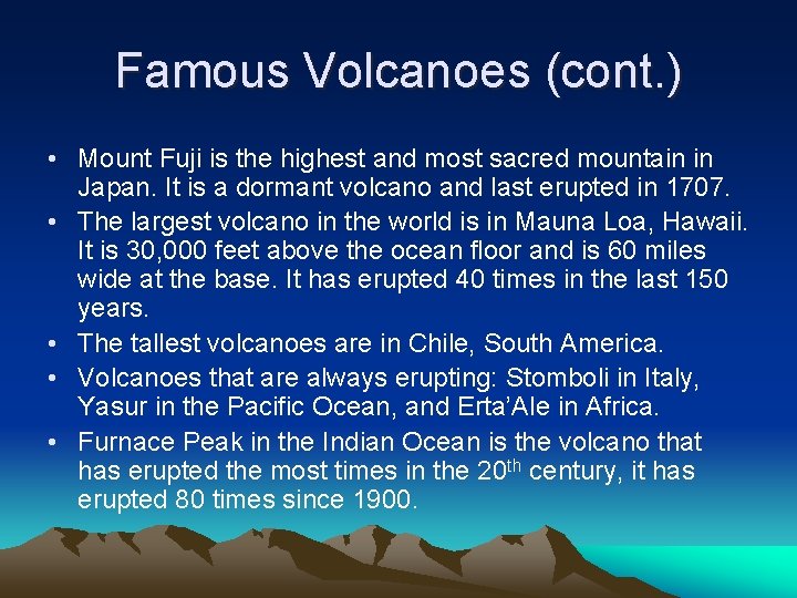 Famous Volcanoes (cont. ) • Mount Fuji is the highest and most sacred mountain