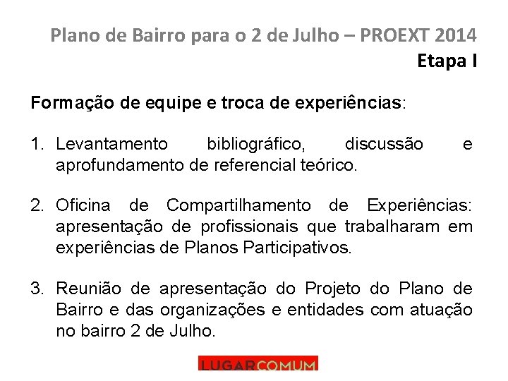 Plano de Bairro para o 2 de Julho – PROEXT 2014 Etapa I Formação