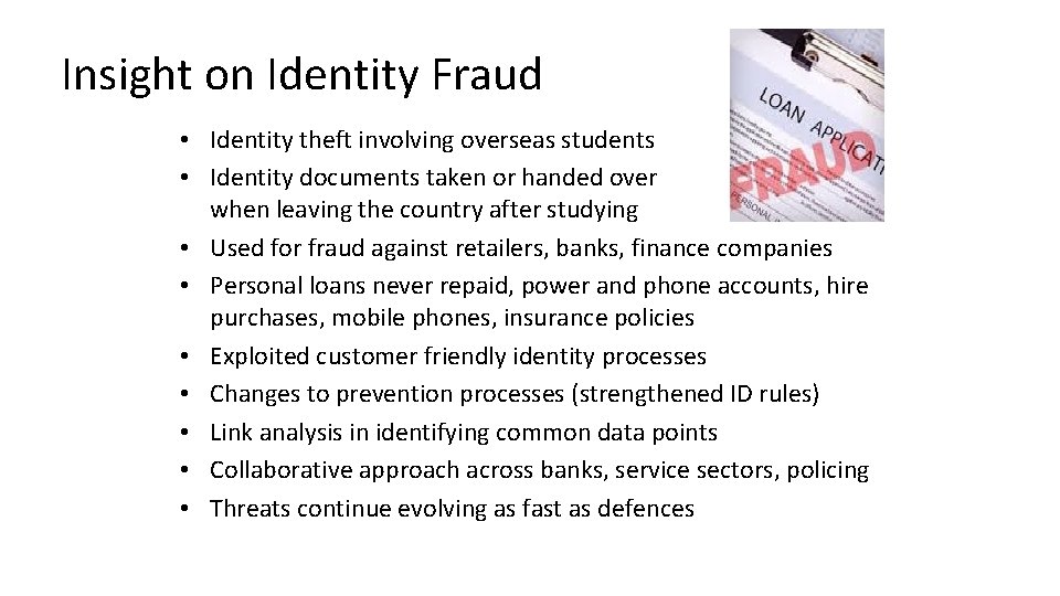 Insight on Identity Fraud • Identity theft involving overseas students • Identity documents taken