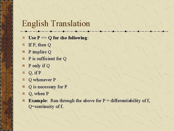 English Translation Use P => Q for the following: If P, then Q P