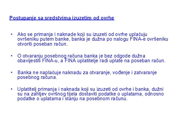 Postupanje sa sredstvima izuzetim od ovrhe • Ako se primanja i naknade koji su