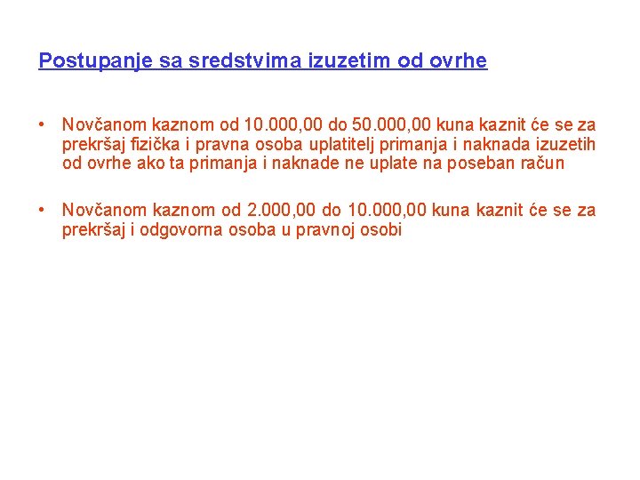 Postupanje sa sredstvima izuzetim od ovrhe • Novčanom kaznom od 10. 000, 00 do