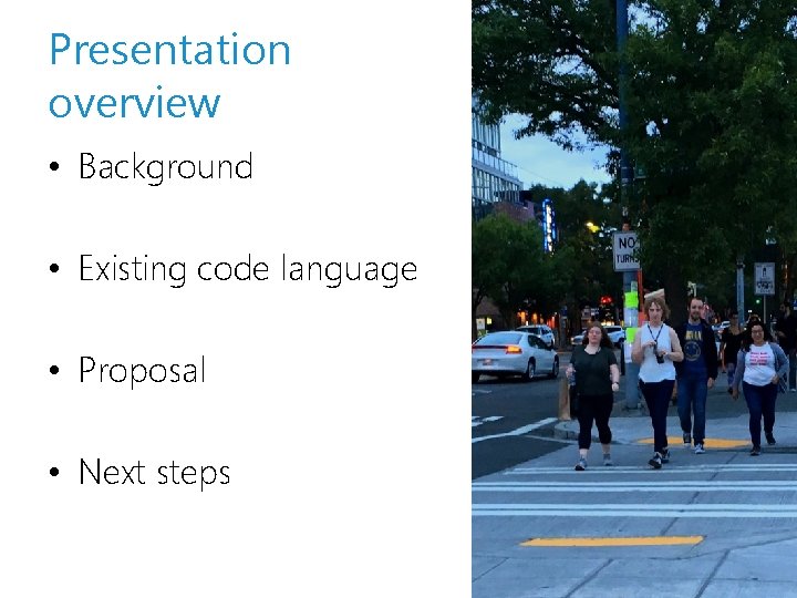 Presentation overview • Background • Existing code language • Proposal • Next steps 3