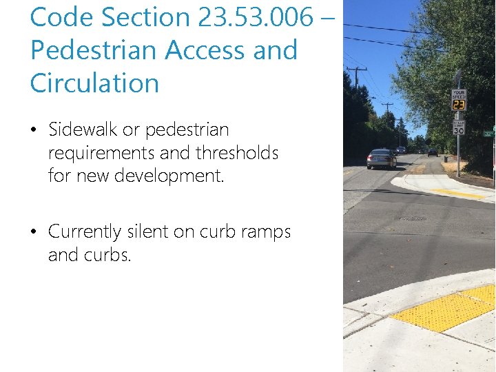 Code Section 23. 53. 006 – Pedestrian Access and Circulation • Sidewalk or pedestrian