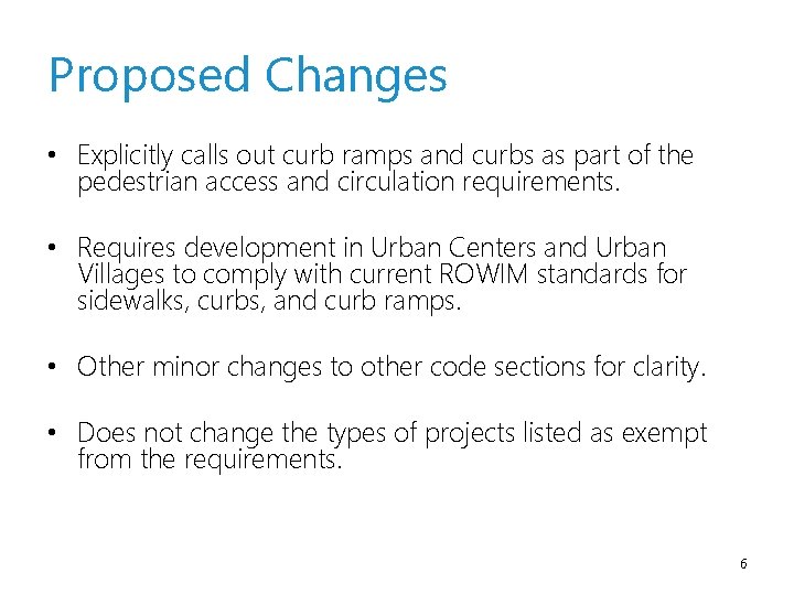 Proposed Changes • Explicitly calls out curb ramps and curbs as part of the