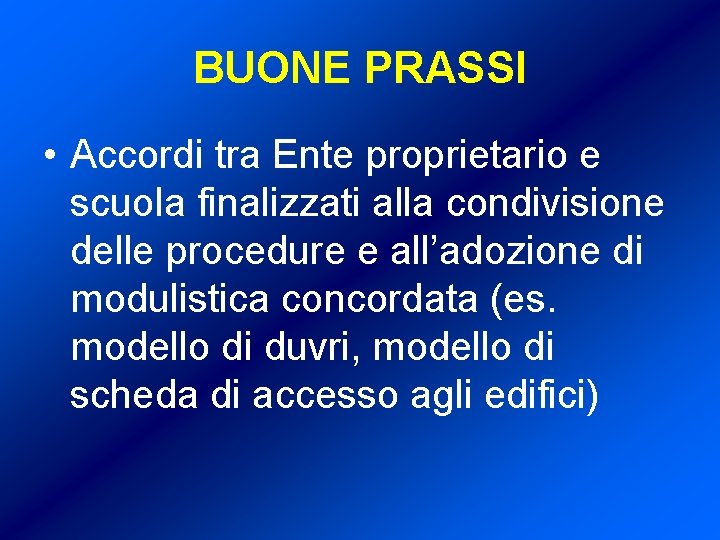 BUONE PRASSI • Accordi tra Ente proprietario e scuola finalizzati alla condivisione delle procedure