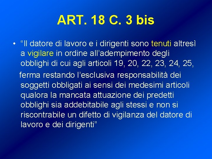 ART. 18 C. 3 bis • “Il datore di lavoro e i dirigenti sono