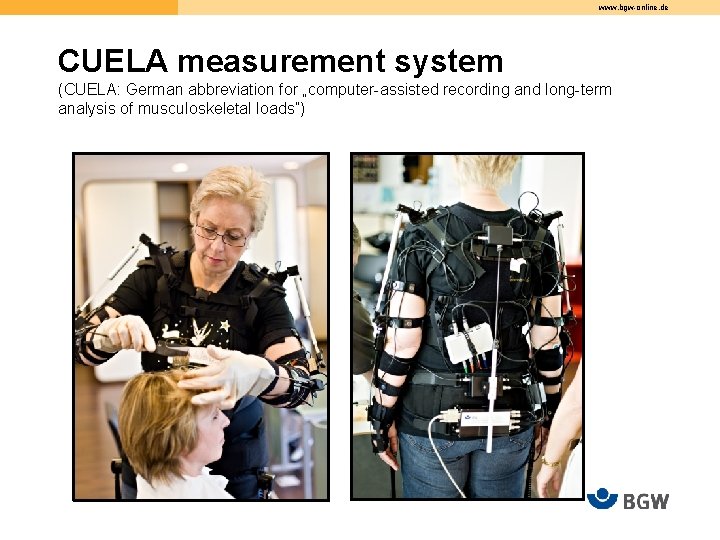 www. bgw-online. de CUELA measurement system (CUELA: German abbreviation for „computer-assisted recording and long-term