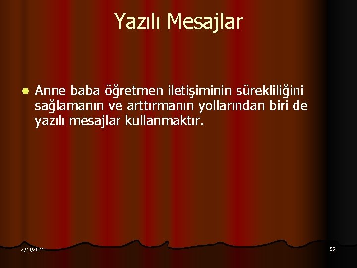 Yazılı Mesajlar l Anne baba öğretmen iletişiminin sürekliliğini sağlamanın ve arttırmanın yollarından biri de