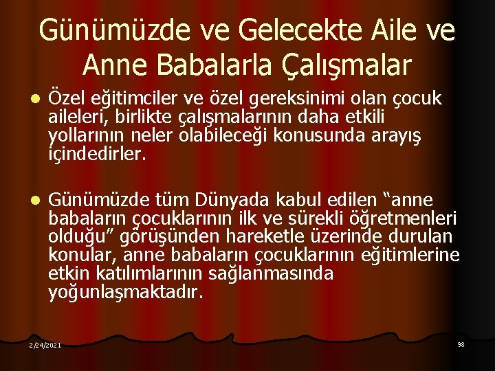 Günümüzde ve Gelecekte Aile ve Anne Babalarla Çalışmalar l Özel eğitimciler ve özel gereksinimi