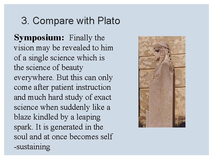 3. Compare with Plato Symposium: Finally the vision may be revealed to him of
